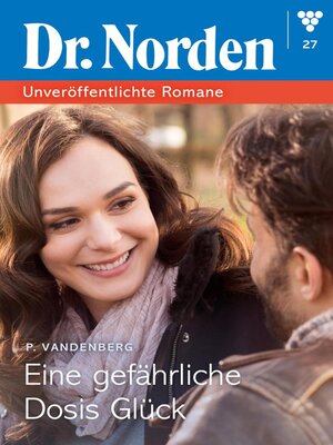 cover image of Dr. Norden – Unveröffentlichte Romane 27 – Arztroman